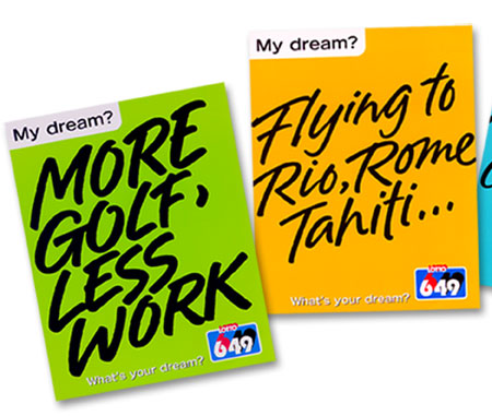 Custom Hand Lettering Design | Lotto 6/49 | Western Canada Lottery Corporation | Print Ads for Bus Advertisng | green | orange | blue | red | winning | money | dreams