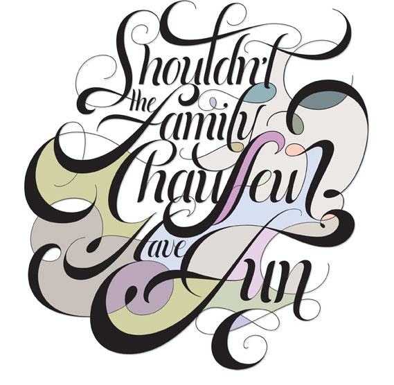 Shoudn't the Family Chauffeur Have Fun Lettering spencerian calligraphy colorful